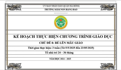 Kế hoạch thực hiện chương trình giáo dục chủ đề 8 lứa tuổi nhà trẻ
